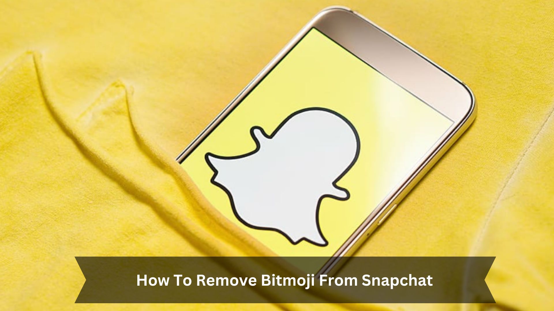How To Remove Bitmoji From Snapchat
