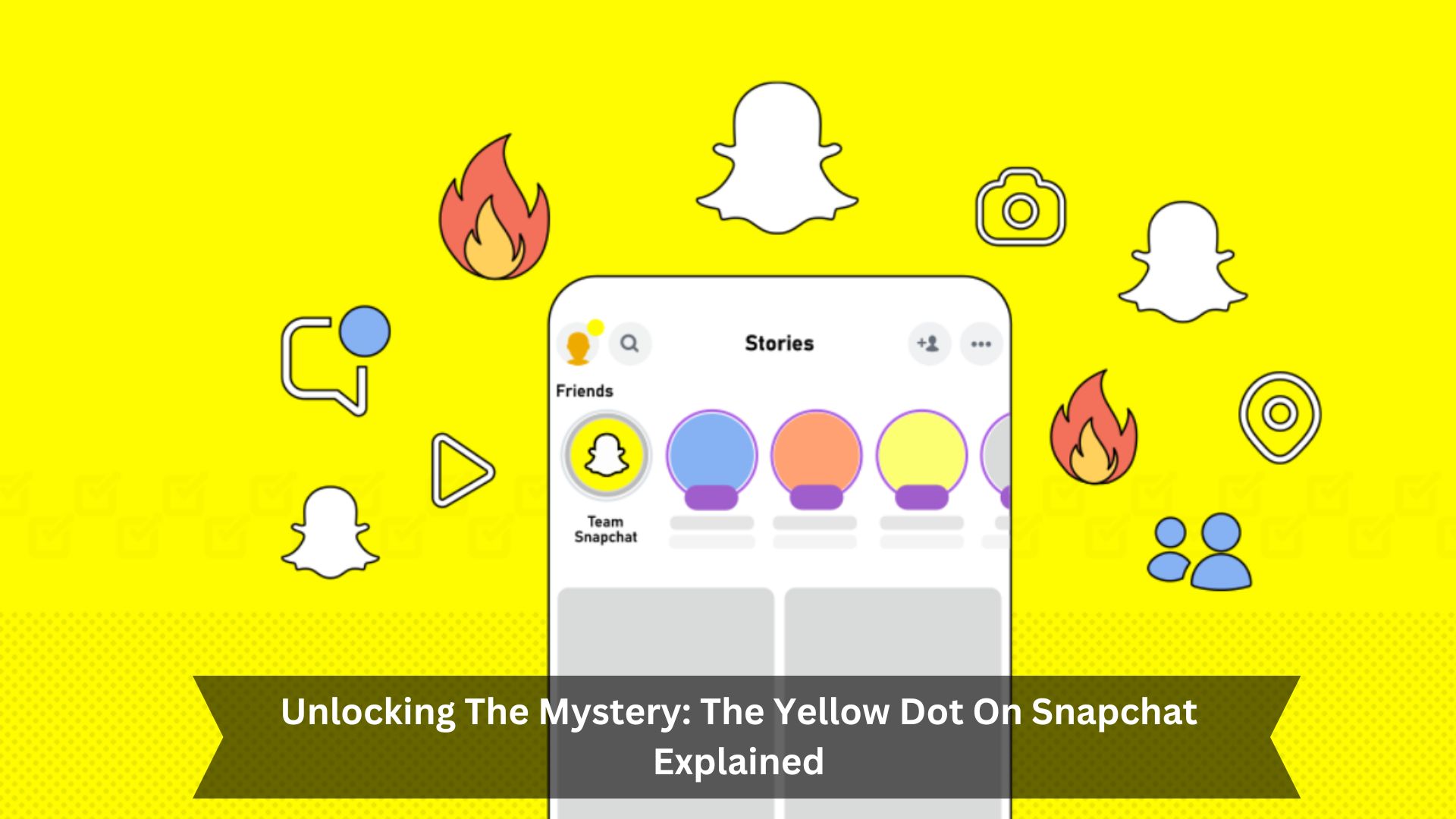 Unlocking The Mystery: The Yellow Dot On Snapchat Explained